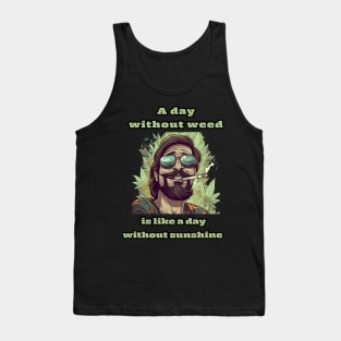 Lucky Stoned Guy  A Day Without Weed Is  Like a Day Without Sunshine Tank Top